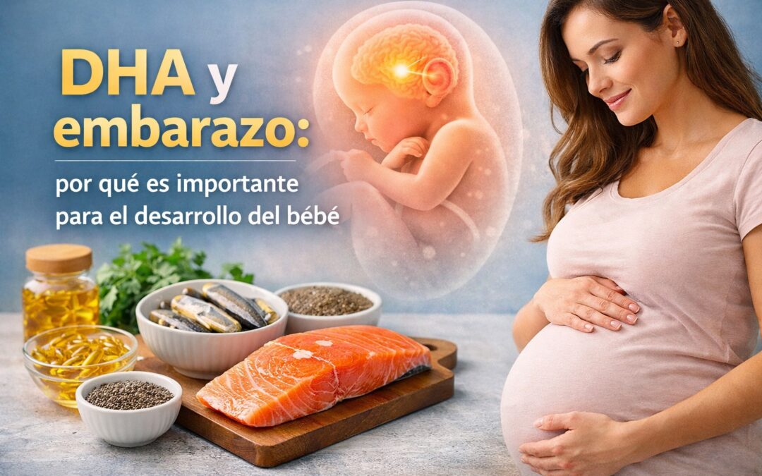 DHA y embarazo: imagen de gestante junto a alimentos ricos en DHA como salmón, sardinas y omega-3, destacando su importancia para el desarrollo cerebral y visual del bebé.