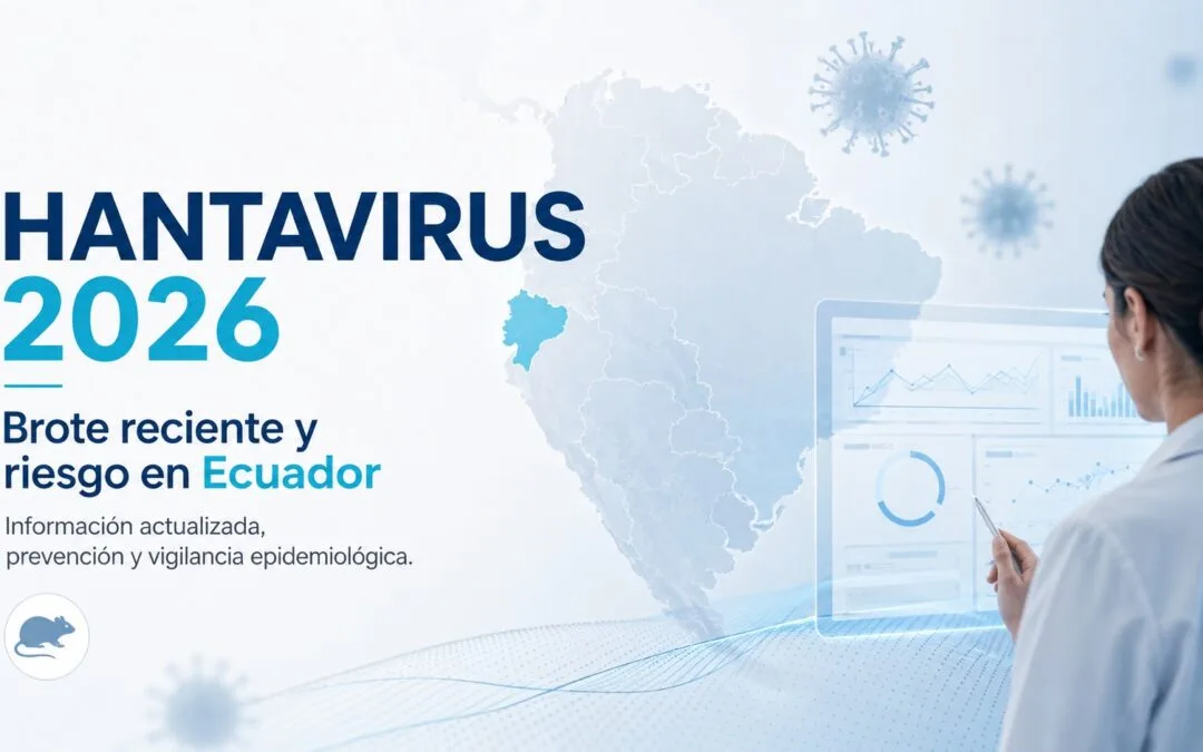 Hantavirus 2026: qué se sabe del brote reciente y cuál es el riesgo en Ecuador